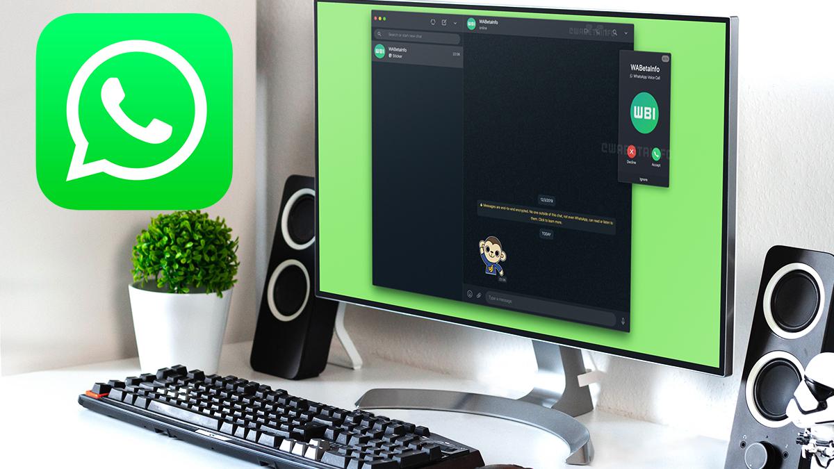 WhatsApp estrena nueva función: Llamadas y video llamadas desde la versión de escritorio.